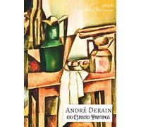 'André Derain: 100 Curated Paintings'; Art Appreciation/Coffee Table/High Quality Art Prints; Softcover; Premium Archival Quality Paper and Inks: ... Commentary (My Private Art Gallery)
