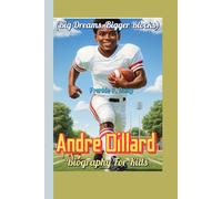 Andre Dillard Biography For Kids (Big Dreams, Bigger Blocks): How a Kid Who Loved Football Became a Pro Star