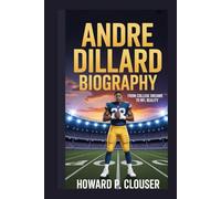 ANDRE DILLARD BIOGRAPHY: FROM COLLEGE DREAMS TO NFL REALITY