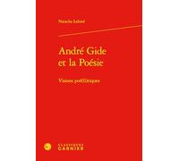 André Gide et la poésie: Visions poé(li)tiques