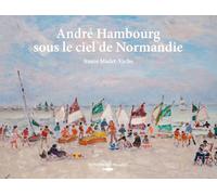 André Hambourg, sous le ciel de Normandie (Art - Peintres)