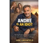 André Is an Idiot: André Ricciardi anchors a cinematic, irreverent and emotional story of illness, family, and facing life’s final moments with humor ... with his wife Janice and their daughters