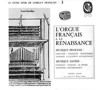 André Isoir - Disque Vinyle LP 33 tours - Calliope CAL 1901 - "L'Orgue Français à la Renaissance" - André Isoir (Sur orgue J.G. Koenig à Angers : Musique Profane : Gervaise, Janequin, Francisque Sandrin du Caurroy, Attaingnant. - Musique Sacrée : Costeley, Guillet, Le Jeune