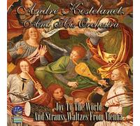 Andre Kostelanetz - Joy To The World And Strauss Waltzes From Vienna