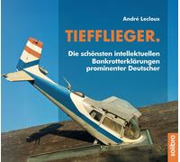 André Le Tiefflieger.: Die schönsten intellektuellen Bankrott (Tapa dura)
