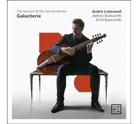 André Lislevand / Emil Duncumb / Jadran Duncumb - Galanterie Autumn of The Viola Da Gamba