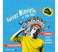 André Minvielle - Suivez Minvielle if you can !