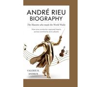 ANDRÉ RIEU BIOGRAPHY: The Maestro Who Made the World Waltz How One Conductor Captured Hearts Across Continents and Cultures