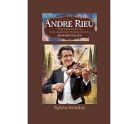 ANDRE RIEU: The Violin Star Who Made the World Dance- Biography for kids