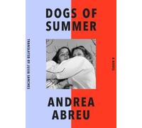 Andrea Abreu Dogs of Summer (Tapa blanda)