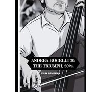 Andrea Bocelli 30:: The Triumph, 2024.