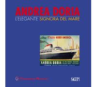 Andrea Doria. L'elegante signora del mare. Ediz. illustrata