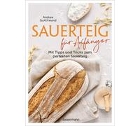 Andrea Gottfreu Sauerteig für Anfänger - Mit Tipps und Tricks zum pe (Tapa dura)