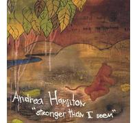 Andrea Hamilton - Stronger Than I Seem