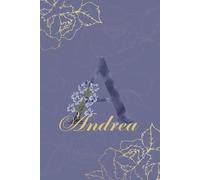 Andrea Journal: Monogram A Personalized Floral Notebook for Women Decorative Purple and Gold Monogram Journal, Cute Aesthetic Notebook, Personalized Diary and Birthday Gift for Women Named Andrea