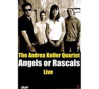 Andrea Keller Quartet - Andrea Keller - The Andrea Keller Quartet - Angels Or Rascals Live [DVD]