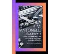 ANDREA KIMI ANTONELLI BIOGRAPHY: Igniting the Racing Revolution, The Untold Story of Speed, Strategy, and Sacrifice