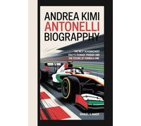 Andrea Kimi Antonelli Biography: The Next Schumacher? Italy’s Teenage Prodigy and the Future of Formula One