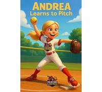 Andrea Learns to Pitch (For Her Game: Softball)