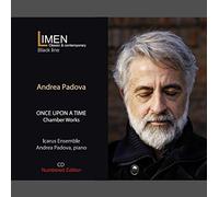 Andrea Padova - ONCE UPON A TIME - CHAMBER WORKS - Andrea Padova, Icarus Ensemble (CD+VIDEOApp)