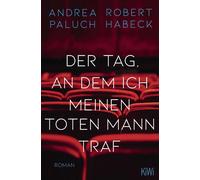 Andrea Paluch Robert Habe Der Tag, an dem ich meinen toten Mann tr (Tapa blanda)