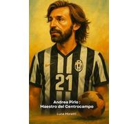 Andrea Pirlo : Maestro del Centrocampo: L'hommage au cerveau le plus élégant du football italien