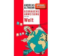 Andreas Altmann Gebrauchsanweisung für die Welt: 8. aktualisierte (Tapa blanda)