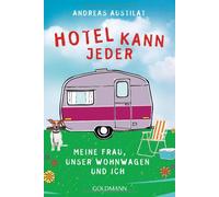 Andreas Austila Hotel kann jeder: Meine Frau, unser Wohnwagen und (Tapa blanda)