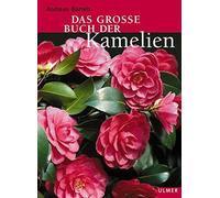 Andreas Bärtels Das grosse Buch der Kamelien (Tapa dura)