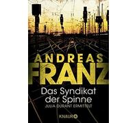 Andreas Franz Das Syndikat der Spinne: Julia Durants 5. Fall: Juli (Tapa blanda)