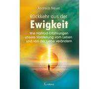 Andreas Neyer Rückkehr aus der Ewigkeit: Wie Nahtod-Erfahrungen un (Tapa blanda)