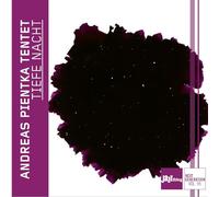 Andreas Pientka Tentet - Jazz Thing Next Generation, vol. 95 - Andreas Pientka Tentet : Tiefe Nacht.