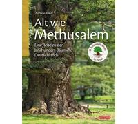 Andreas Roloff Alt wie Methusalem - Eine Reise zu den Jahrhundert-Bä (Tapa dura)
