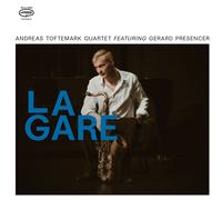 Andreas Toftemark Quartet feat. Gerard Presencer La Gare (CD) Album