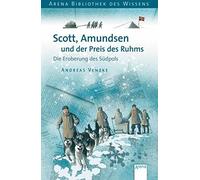 Andreas Venzke Scott, Amundsen und der Preis des Ruhms: Die Erobe (Tapa blanda)
