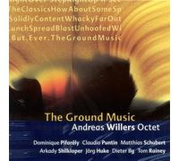 Andreas Willers Octet - The Ground Music
