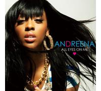 ANDREENA - ALL EYES ON ME