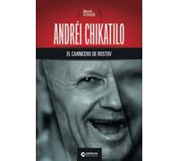 Andréi Chikatilo, el carnicero de Rostov: 4 (Biblioteca: Mente Criminal)