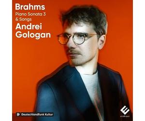 Andrei Gologan - Brahms: Piano Sonata No. 3 & Songs