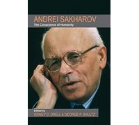 Andrei Sakharov: The Conscience of Humanity (Hoover Institution Press Publication, 663)