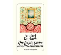 Andrej Kurkow Sabine G Die letzte Liebe des Präsidenten: Roman (d (Tapa blanda)