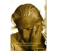 Andres Planas El Artista En La Frontera De Lo Prohibido