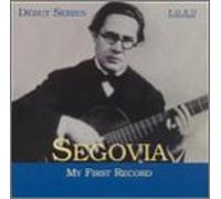Andres Segovia - Andre Segovia: My First Record