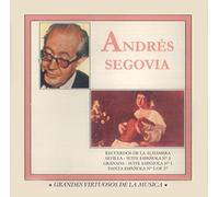 Andrés Segovia - Andrés Segovia: Grandes Virtuosos de la Música 2