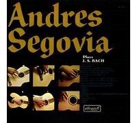 Andres Segovia - Andres Segovia Plays J. S. Bach