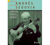 Andres Segovia: Die Schonsten Stucke aus seinem Repertoire/ The Finest Pieces from His Repertoire/ Las mejores piezas de su repertorio: The Finest ... of the Guitar/ Maestros De La Guitarra)