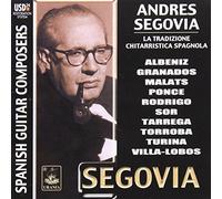 Andrés Segovia - Spanish Guitar Composers