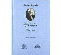 Andrés Segovia: vida y obra (2 tomos): 164 (Fuera de colección)