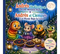 ANDRÉS THE CENTIPEDE AND THE MOONLIT PICNIC - ANDRÉS EL CIEMPIÉS Y EL PICNIC BAJO LA LUNA