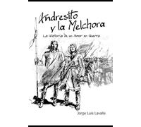 Andresito y la Melchora: La historia de un amor en guerra